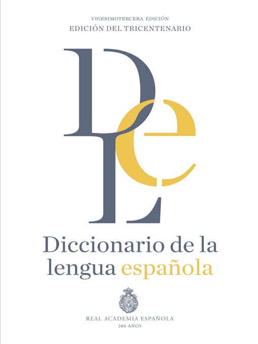Title details for Diccionario de la lengua Española. Vigesimotercera edición. Versión normal by Real Academia Española - Wait list